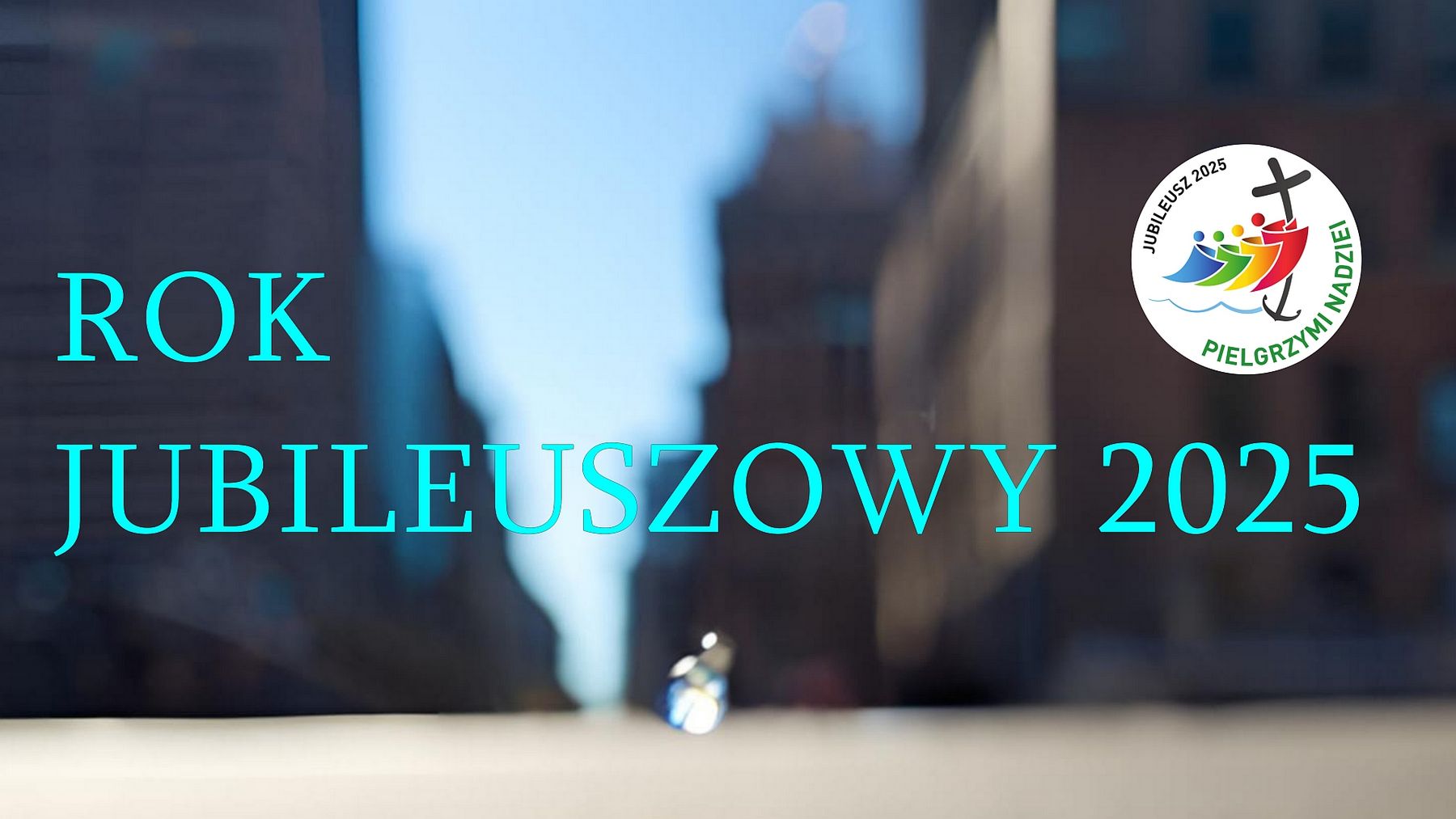 Rok Jubileuszowy 2025